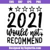 2021-would-not-recommend-svg_-new-years-2022-svg_-midnight-kiss-svg.jpg