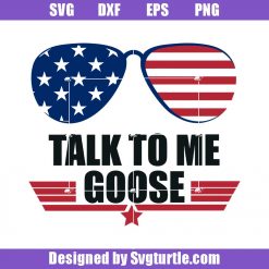 4th of July Talk To Me Goose Svg, America Sunglasses Svg, Talk To Me Goose Svg, Top Gun Svg, Fourth of July Svg, America Patriotic Svg, Cut File, File For Cricut And Silhouette