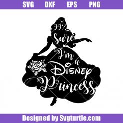 99% Sure I am A Disney Princess Svg, Fairy Princess Svg, Princess Svg