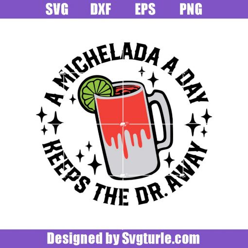 A-michelada-a-day-keeps-the-dr-away-svg_-michelada-svg_-drinks-svg_-cut-file_-file-for-cricut-_-silhouette.jpg