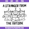 A-stranger-from-the-outoutside-svg_-alien-funny-svg_-toy-story-svg.jpg