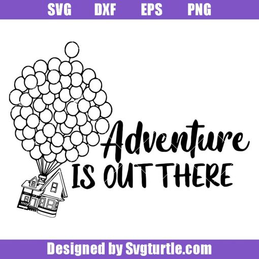Adventure-is-out-there-svg_-up-svg_-balloon-svg_-adventure-svg.jpg