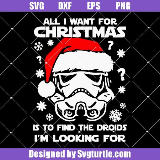 All-i-want-for-christmas-is-to-find-the-droids-svg_-stormtrooper-svg.jpg
