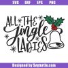 All-the-jingle-ladies-svg_-christmas-bells-svg_-christmas-girl-svg.jpg
