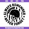 Always-remember-never-forget-svg_-memorial-day-svg_-veterans-day-svg.jpg