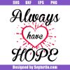 Always-have-hope-svg_-hope-svg_-faith-svg_-life_s-motivation-svg.jpg