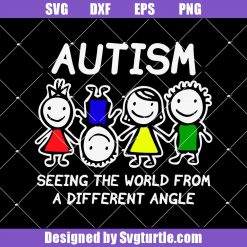 Autism Kids Seeing The World From A Diffrent Angle Svg, Autism Svg