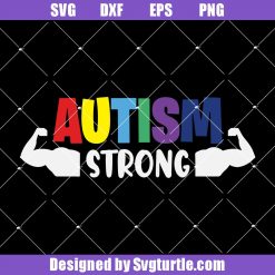 Autism Strong Awareness Svg, Autism Strong Svg, Autism Awareness Svg