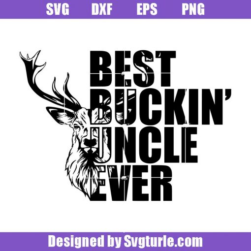 Awesome-hunting-svg_-best-buckin-uncle-ever-hunting-svg_-deer-svg_-deer-hunting-svg_-cut-file_-file-for-cricut-_-silhouette.jpg