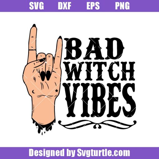 Bad-witch-vibes-svg_-hand-witch-svg_-bad-witch-svg_-witch-halloween-svg.jpg
