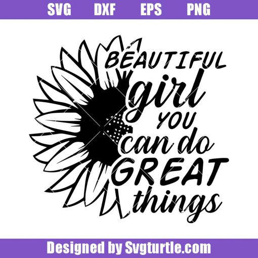 Beautiful-girl-you-can-do-great-things-svg_-sunflower-girl-svg.jpg