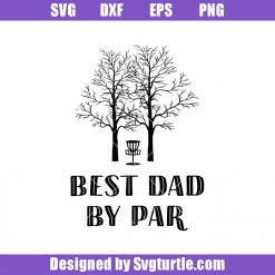Best Dad By Par Tree Svg, Best Dad Svg, Dad Life Svg, Dad Gift