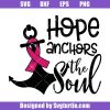 Breast-cancer-awareness-month_-hope-anchors-the-soul-_breast-cancer-svg.jpg
