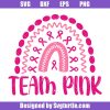 Breast-cancer-awareness-pink-team-svg_-rainbow-hope-svg_-team-pink-svg.jpg
