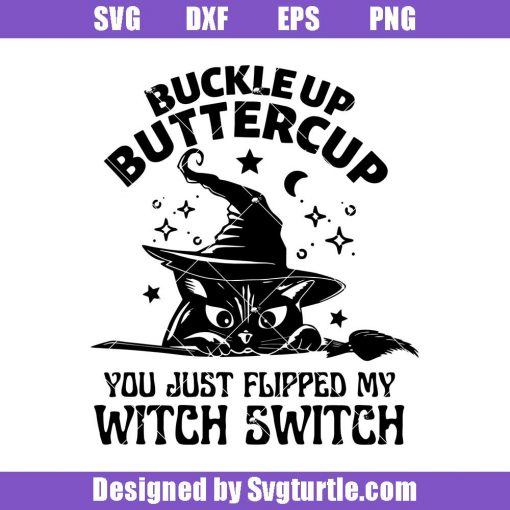 Buckle-up-buttercup-you-just-flipped-my-witch-switch-svg_-black-cat-witch-svg.jpg