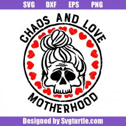 Chaos and Love Svg, Tired Mom Hair Bun Svg, Motherhood Svg, Mom Life Svg