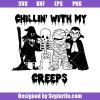 Chillin-with-my-creeps-svg_-horror-friends-svg_-halloween-squad-svg.jpg