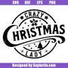Crazy-christmas-lady-svg_-merry-christmas-svg_-funny-christmas-gift.jpg