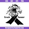 Crush-cancer-svg_-cancer-ribbonsvg_-cancer-awareness-svg_-cancer-svg.jpg