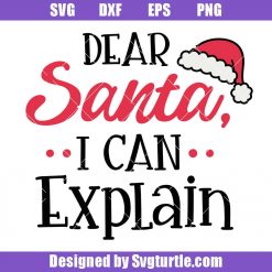 Cute Kids Christmas Svg, Dear Santa I can explain Svg, Toddler Svg