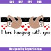 Cute-sloth-valentine-svg_-cute-sloth-svg_-i-love-hanging-with-you-svg.jpg