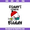 Daddy_s-fishing-buddy_-dad-fishing_-fishing-svg_-fishing-gift.jpg
