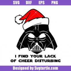 Darth Vader Christmas Svg, I Find Your Lack Of Cheer Disturbing Svg
