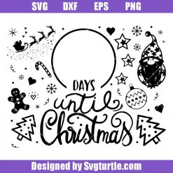 Days Until Christmas Svg, Christmas Countdown Svg, Santa and Reinder Svg