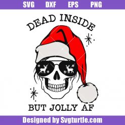 Dead Inside But Jolly AF Svg, Dead Inside Skull Svg, Jolly AF Svg