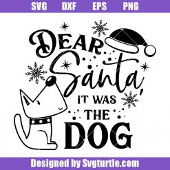 Dear Santa It Was The Dog Svg, Funny Christmas Svg, Christmas Cute Dog Svg