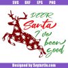 Deer-santa-i_ve-been-good-svg_-santa-claus-svg_-christmas-reindeer-svg.jpg