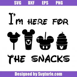 Disneyland Snacks Svg, Im Here For The Snacks Svg, Disneyland Svg, Disney Svg, Cartoon Svg, Snacks Svg, Cut file, File For Cricut & Silhouette