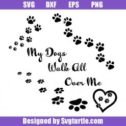 Dogs-walk-all-over-me-svg_-my-dogs-svg_-dog-lover-svg_-paw-svg.jpg