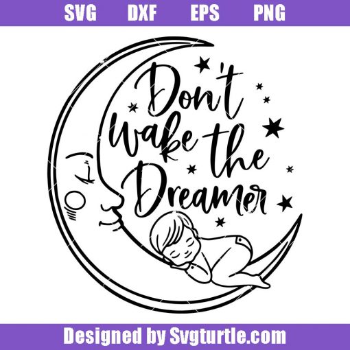 Don_t-wake-the-dreamer-svg_-sweet-dreams-svg_-dreamer-little-baby-boy-svg.jpg
