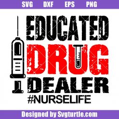 Educated-drug-dealer-nurse-svg_-nursing-lovers-svg_-nurse-svg.jpg