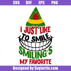 Elf Christmas I just Like to Smile Svg, Smiling's My Favorite Svg