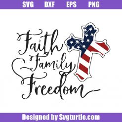 Faith-family-freedom-svg_-4th-of-july-svg_-christian-cross-svg_-usa-svg_-american-flag-svg_-independence-day-svg_-patriotic-day-svg_-cut-files_-file-for-cricut-_-silhouette.jpg