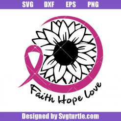 Faith Hope Love Sunflower Svg, Cancer Awareness Svg, Fight Till The End Svg