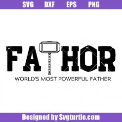 Fathor World Most Powerful Father Svg, Fathor Svg, Father's Day Svg