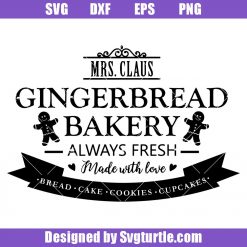 Gingerbread Always Fresh Made With Love Svg, Mrs Claus Gingerbread Bakery Svg
