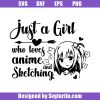 Girl-just-a-girl-anime-svg_-who-loves-anime-and-sketching_-anime-svg.jpg