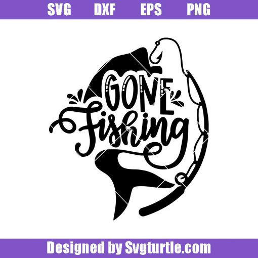 Gone-fishing-svg_-fishing-svg_-fishing-bass-svg_-fishing-funny-svg_-fishing-girl-svg_-fishing-life-svg_-i-love-fishing-svg_-fishing-gift_-cut-files_-file-for-cricut-_-silhouette.jpg