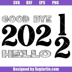 Good Bye 2021 Hello 2022 Svg, Happy New Year 2022 Svg, Very Bad 2021Svg