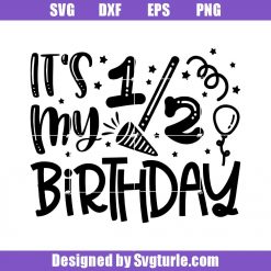 Half Birthday Svg, One Half Svg, Girl Half Birthday, Boy Half Birthday, Birthday Svg, Cut file, File For Cricut & Silhouette