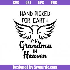 Hand Picked By My Grandma in Heaven Svg, Grandma Svg, Loss Loved One Svg, Heaven Svg, Mom Svg, Family Svg, Cut Files, File For Cricut & Silhoette