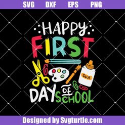 Happy First Day Of School Svg, Back To School Svg, First Day Of School Svg