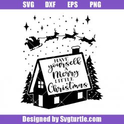 Have Yourself a Merry Little Christmas Svg, Christmas Cabin Svg