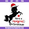 Have-a-magical-christmas-svg_-christmas-unicorn-svg_-christmas-svg.jpg