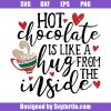 Hot-chocolate-is-like-a-hug-from-the-inside-svg_-hot-chocolate-svg.jpg