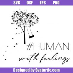 Human With Feelings Svg, Autumn Tree Svg, Inspirational Quote Svg